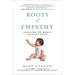 Roots of Empathy: Changing the World Child by Child