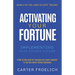 Activating Your Fortune: Implementing Your Bigger Future