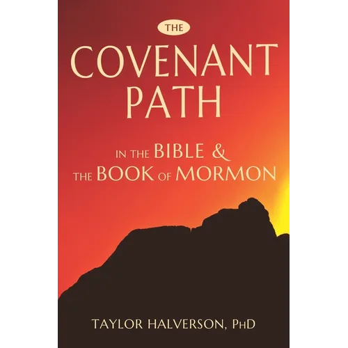 The Covenant Path in the Bible and the Book of Mormon