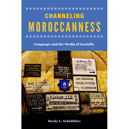 Channeling Moroccanness: Language and the Media of Sociality