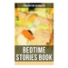Bedtime Stories Book: The Adventures of Reddy Fox, Johnny Chuck, Peter Cottontail, Unc' Billy Possum, Jerry Muskrat...