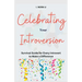Celebrating Your Introversion: Survival Guide for Every Introvert to Make a Difference