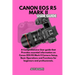 Canon EOS R5 Mark II User Guide: A Comprehensive User Guide for both Beginners and Professionals