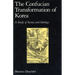 The Confucian Transformation of Korea: A Study of Society and Ideology