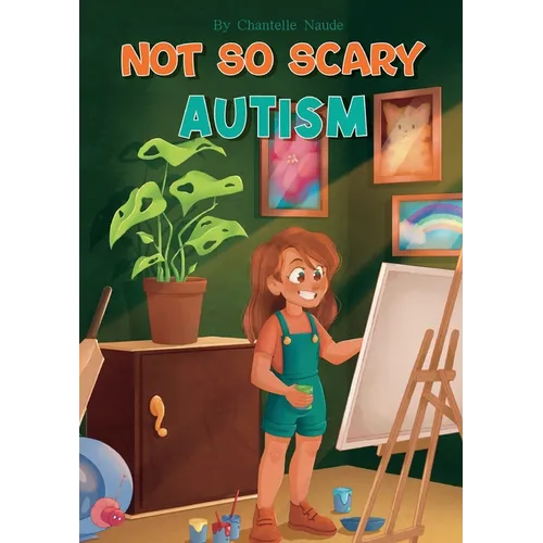 Not So Scary: Autism (Educational Kid's Book)