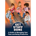 Get Stuff Done: A Guide to Managing Your Time and Being Productive