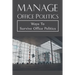 Manage Office Politics: Ways To Survive Office Politics: Working Relationships