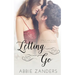 Letting Go: A Contemporary Romance of Snark and Feels