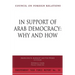 In Support of Arab Democracy: Why and How
