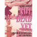 Not Dead Yet: A Lifetime of Handstands, Art & Poetry