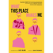 What This Place Makes Me: Contemporary Plays on Immigration