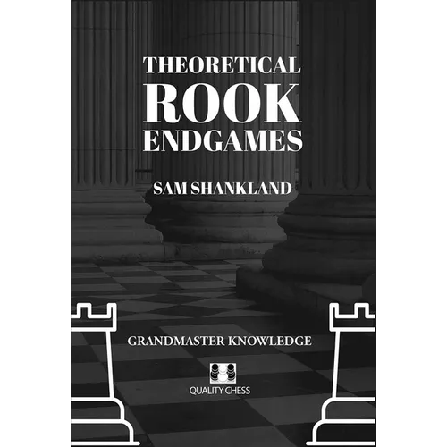 Theoretical Rook Endgames: Grandmaster Knowledge