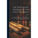 The Septuagint Version Of The Old Testament: According To The Vaticane Text: With The Principal Various Readings Of The Alexandrine Copy, And A Table