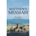 Matthew's Messiah: His Jewish Life and Ministry