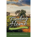 Finding My Way Home: A Personal Testimony of God's Amazing Grace