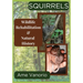 Squirrels: Wildlife Rehabilitation and Natural History