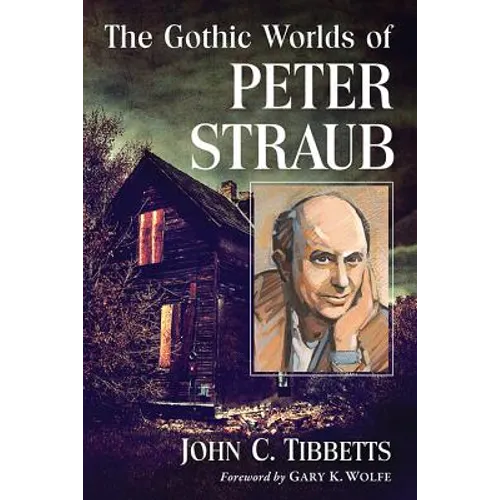 The Gothic Worlds of Peter Straub