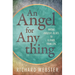 An Angel for Anything: Invoke Angelic Allies to Elevate Your Life