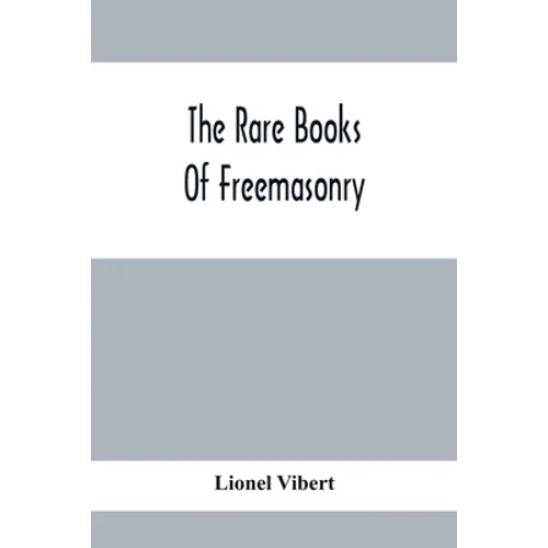 The Rare Books Of Freemasonry