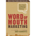 Word of Mouth Marketing: How Smart Companies Get People Talking