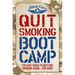 Quit Smoking Boot Camp: The Fast-Track to Quitting Smoking Again for Good