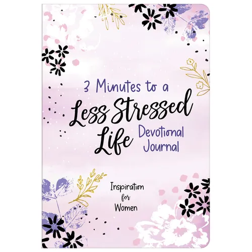 3 Minutes to a Less Stressed Life Devotional Journal: Inspiration for Women