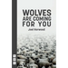 Wolves Are Coming for You