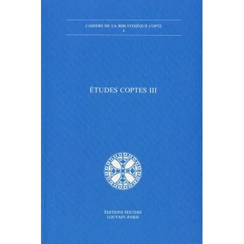 Troisieme Journee d'Etudes Coptes. Musee Du Louvre, 23 Mai 1986
