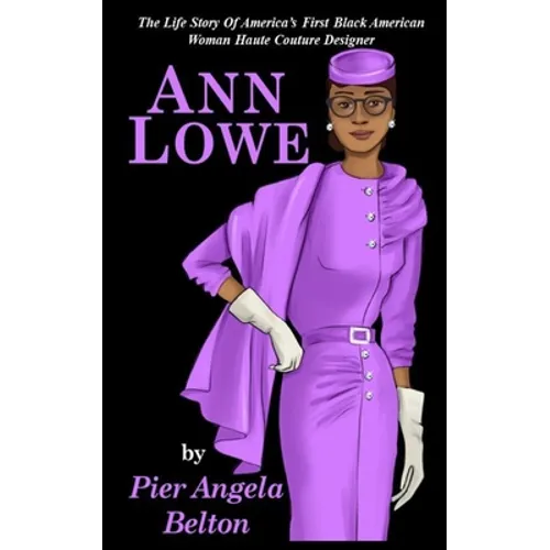 The Life Story of Fashion Designer Ann Lowe: The Story of the First Black Woman Fashion Designer