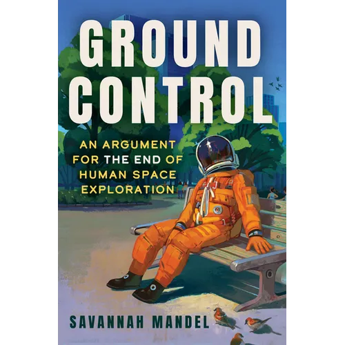 Ground Control: An Argument for the End of Human Space Exploration