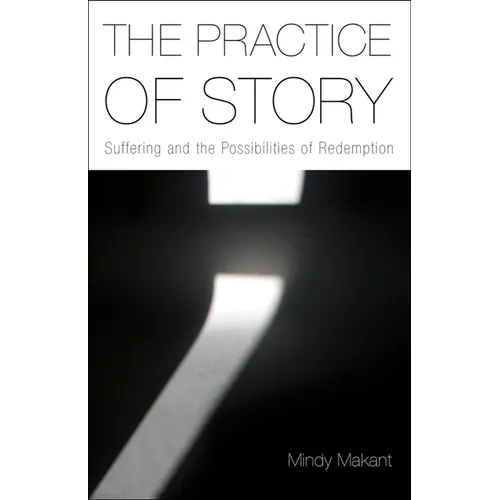 The Practice of Story: Suffering and the Possibilities of Redemption