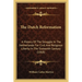 The Dutch Reformation: A History Of The Struggle In The Netherlands For Civil And Religious Liberty In The Sixteenth Century (1868)