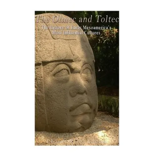 The Olmec and Toltec: The History of Early Mesoamerica's Most Influential Cultures