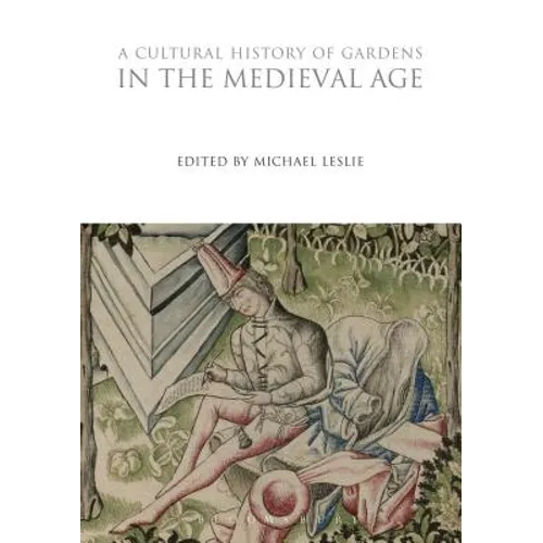 A Cultural History of Gardens in the Medieval Age