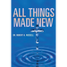 All Things Made New