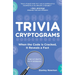 Trivia Cryptograms: When the Code Is Cracked, It Reveals a Fact