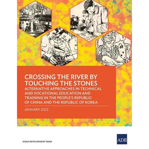Crossing the River by Touching the Stones: Alternative Approaches in Technical and Vocational Education and Training in the People's Republic of China