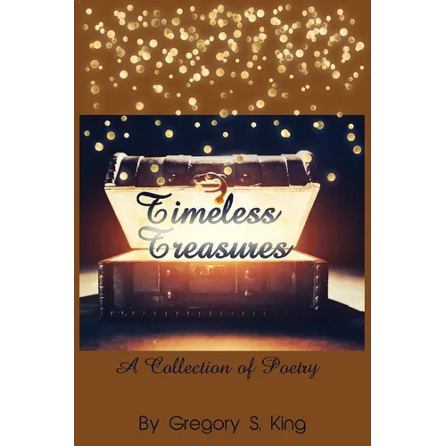 Timeless Treasures: A Collection of Poetry