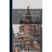 The Fall of the Romanoffs; How the Ex-Empress & Rasputine Caused the Russian Revolution