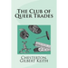 The Club of Queer Trades