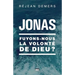 Jonas: Fuyons-nous la volonté de Dieu
