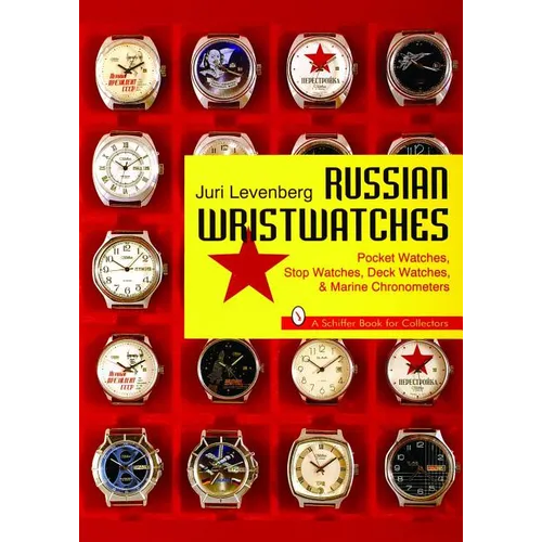 Russian Wristwatches: Pocket Watches, Stop Watches, Onboard Clock & Chronometers