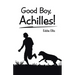 Good Boy, Achilles!