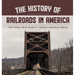 The History of Railroads in America Train History Book Grade 6 Children's American History