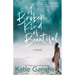 A Broken Kind of Beautiful