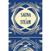 Sauna & Steam: A Concise Guidebook