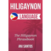 Hiligaynon Language: The Hligaynon Phrasebook