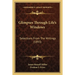 Glimpses Through Life's Windows: Selections From The Writings (1893)