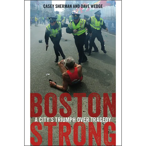 Boston Strong: A City's Triumph Over Tragedy