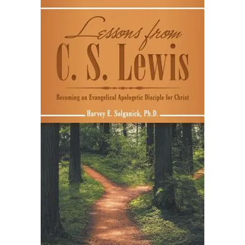 Lessons from C. S. Lewis: Becoming an Evangelical Apologetic Disciple for Christ